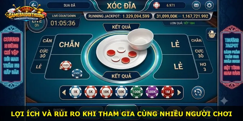 Lợi ích và rủi ro khi tham gia cùng nhiều người chơi