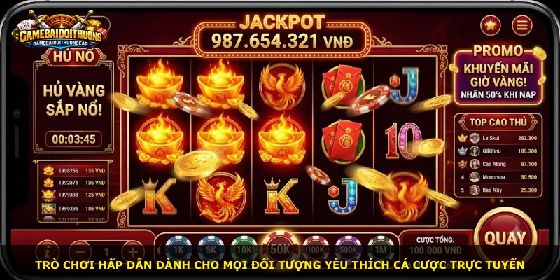 Trò chơi hấp dẫn dành cho mọi đối tượng yêu thích cá cược trực tuyến
